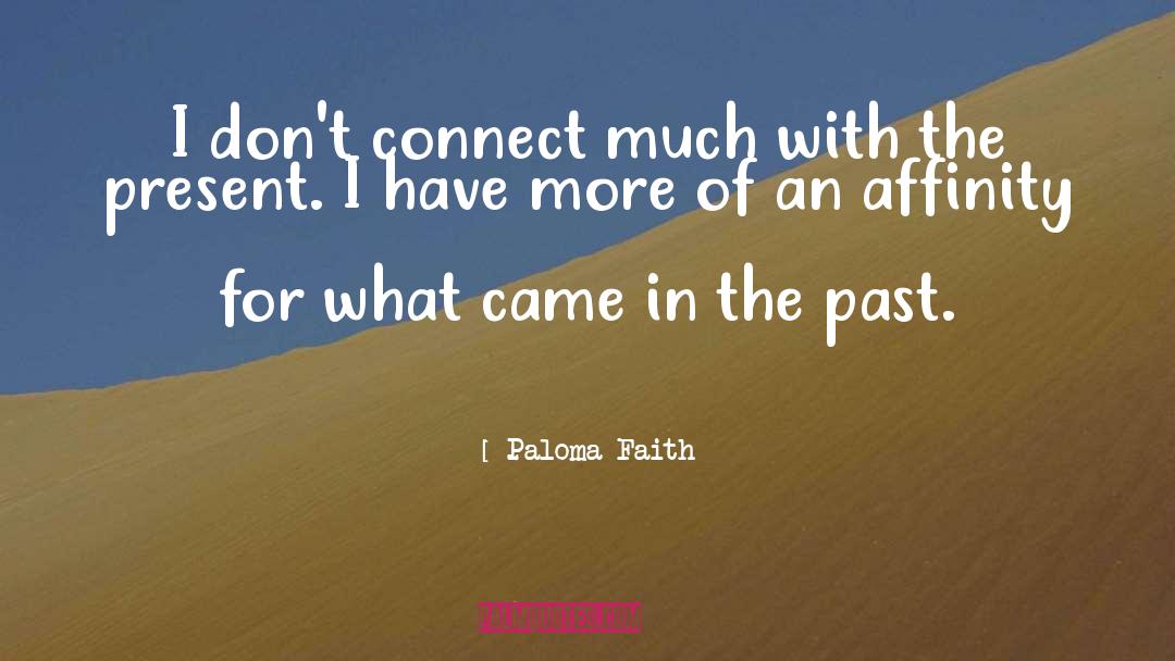 Affinity quotes by Paloma Faith