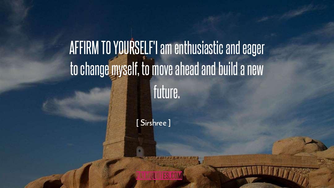 Affirm quotes by Sirshree