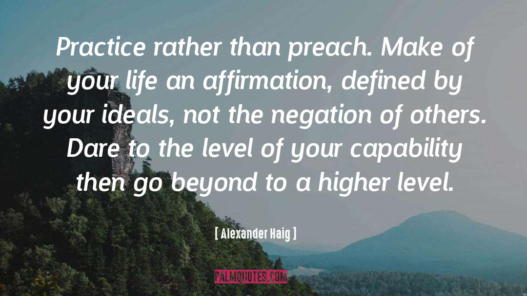 Affirmation quotes by Alexander Haig