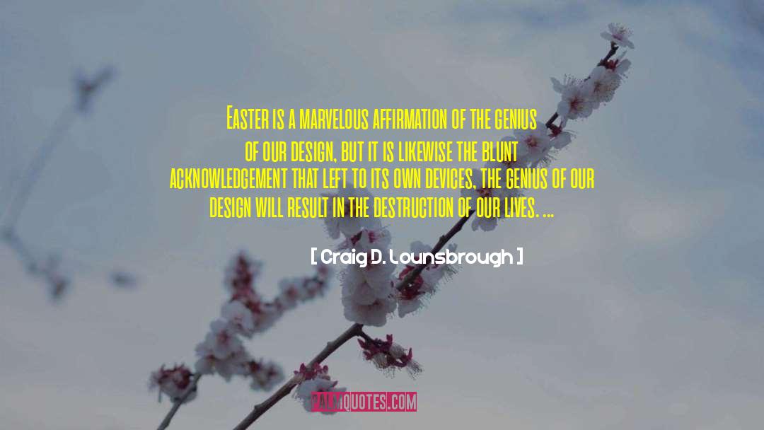 Affirmation quotes by Craig D. Lounsbrough
