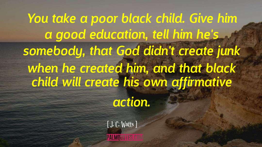 Affirmative Action quotes by J. C. Watts