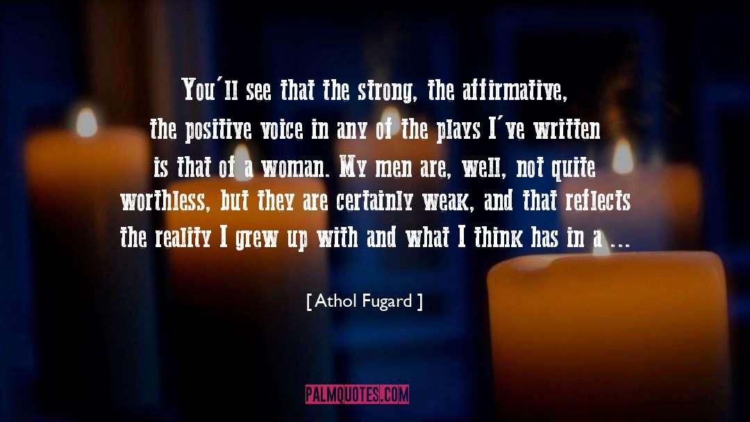 Affirmative quotes by Athol Fugard