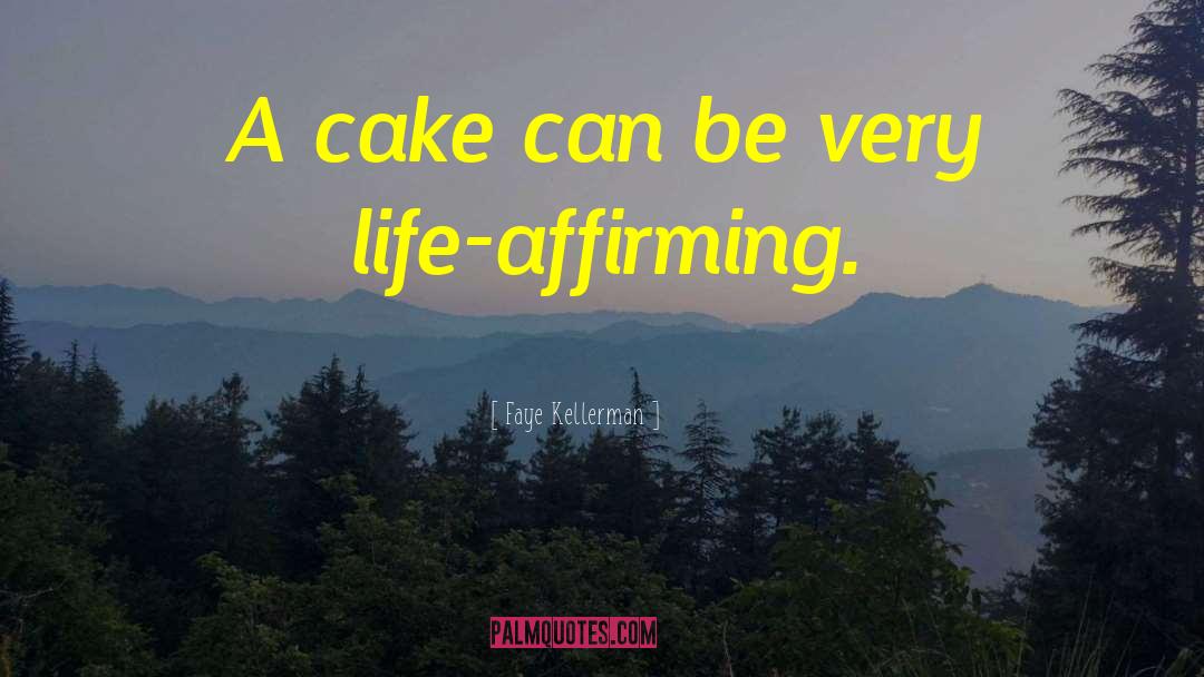 Affirming quotes by Faye Kellerman
