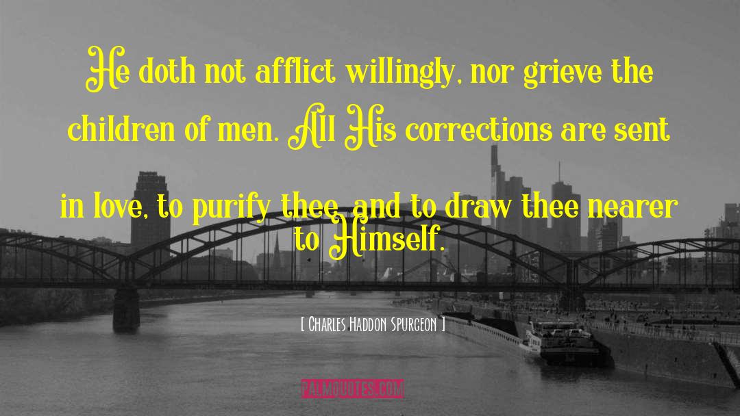 Afflict quotes by Charles Haddon Spurgeon