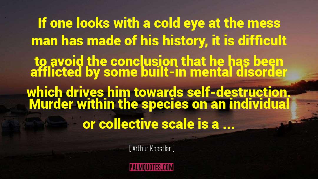 Afflicted 2 quotes by Arthur Koestler