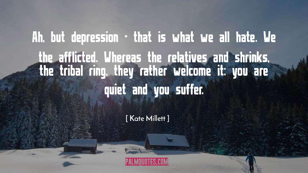 Afflicted quotes by Kate Millett