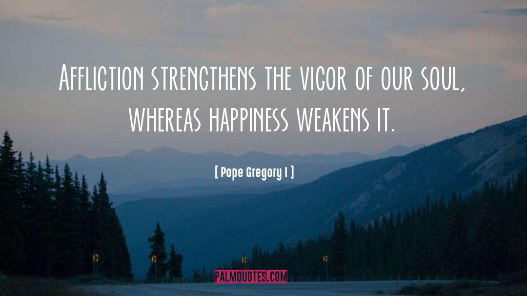 Affliction quotes by Pope Gregory I