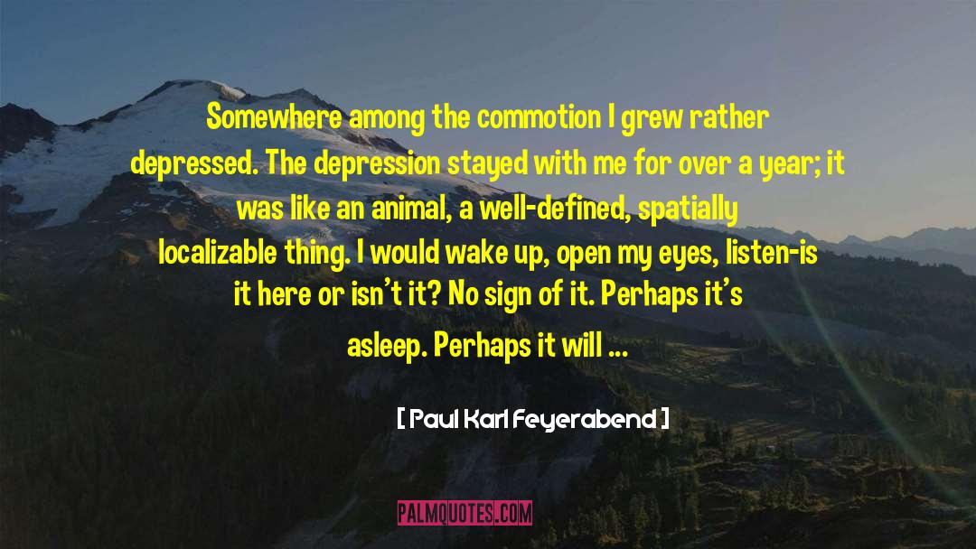 Affliction quotes by Paul Karl Feyerabend