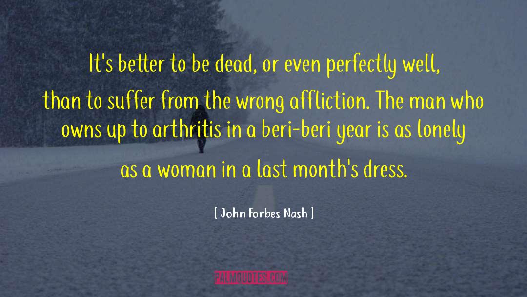 Affliction quotes by John Forbes Nash