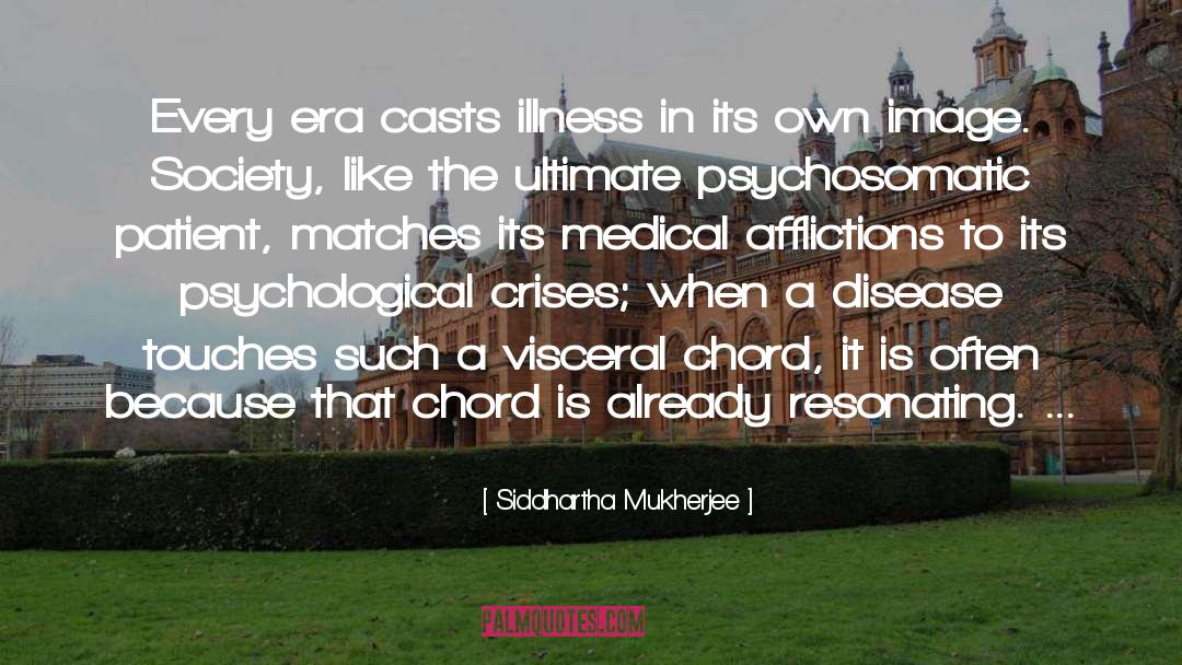 Afflictions quotes by Siddhartha Mukherjee