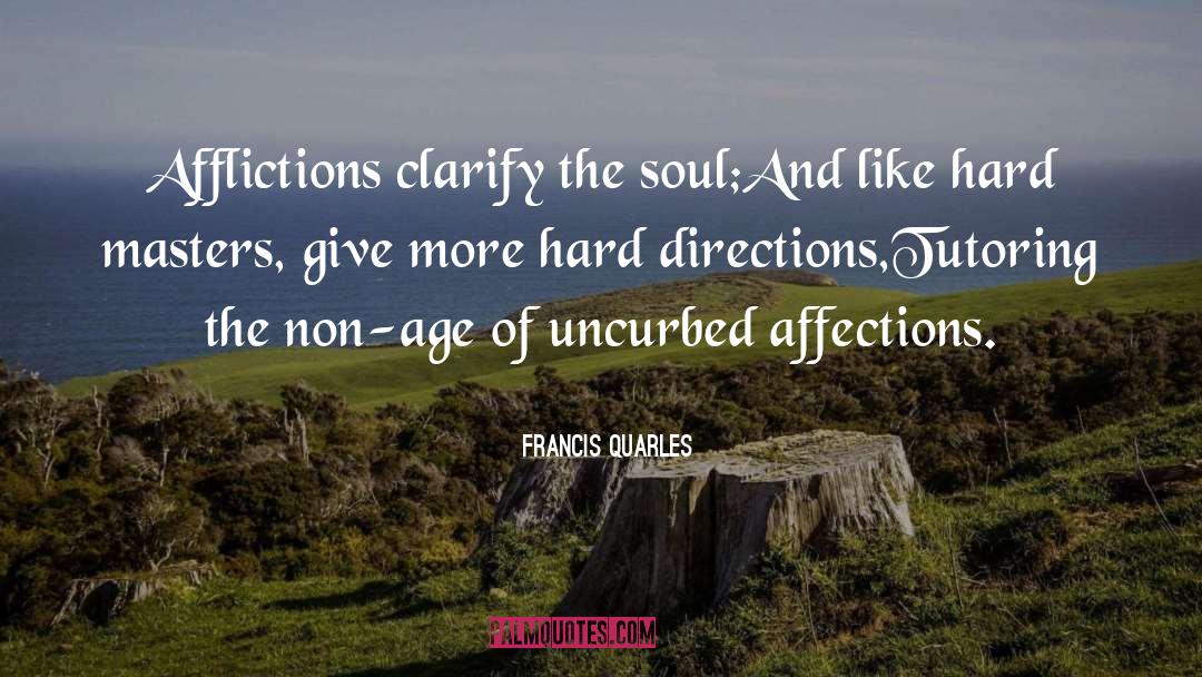 Afflictions quotes by Francis Quarles