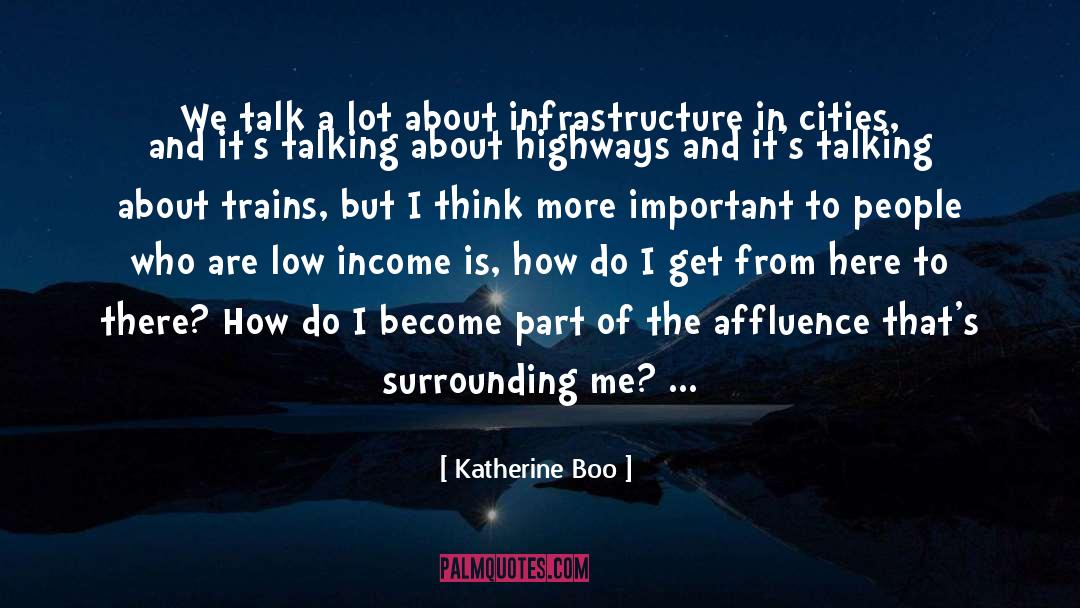 Affluence quotes by Katherine Boo