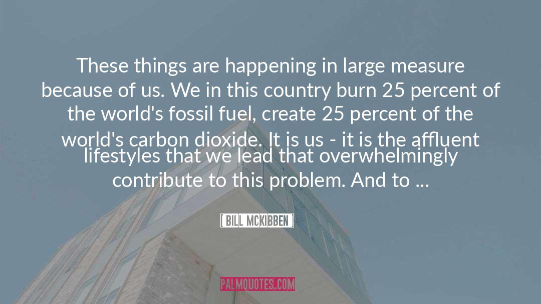 Affluent quotes by Bill McKibben