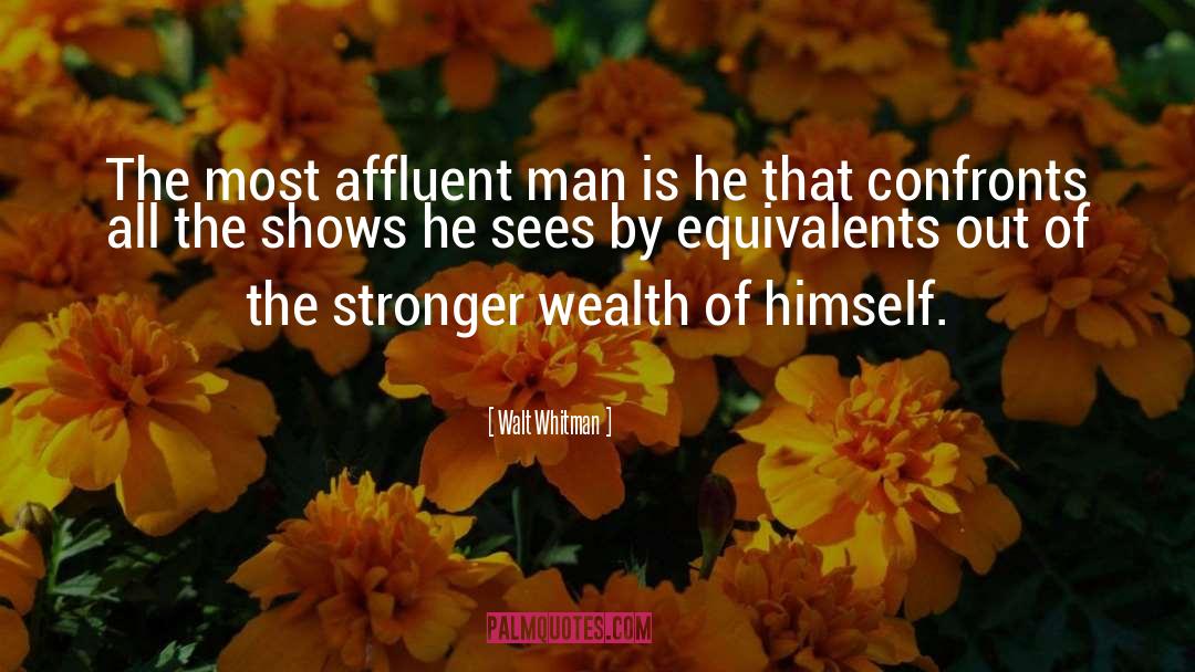 Affluent quotes by Walt Whitman