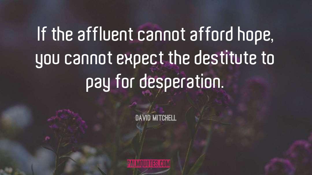 Affluent quotes by David Mitchell