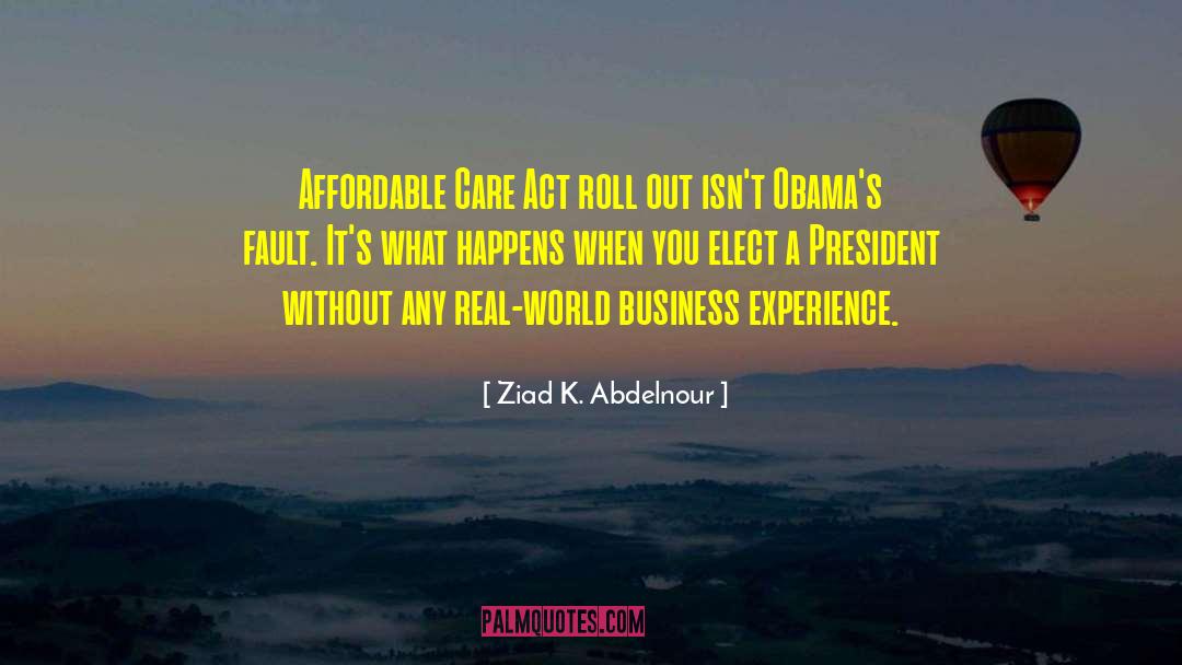 Affordable Care Act quotes by Ziad K. Abdelnour