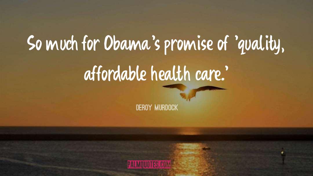 Affordable Health Care quotes by Deroy Murdock