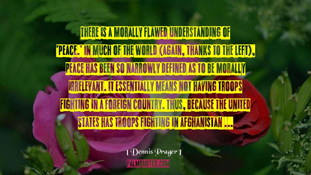 Afghanistan Peace quotes by Dennis Prager