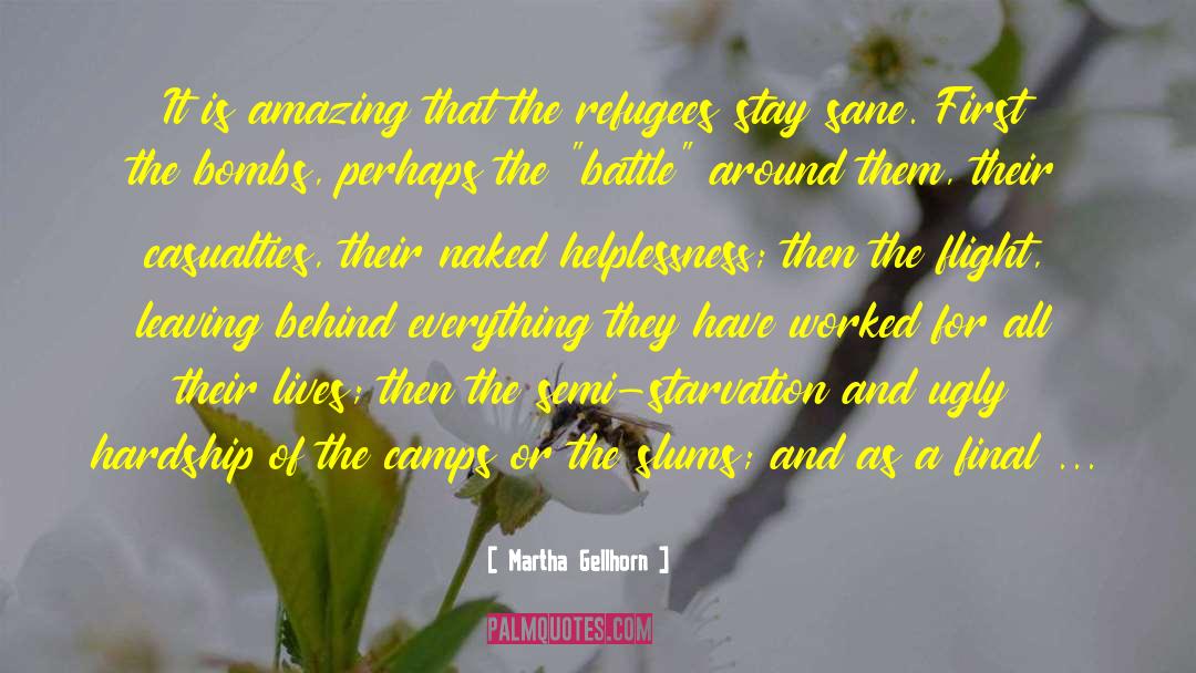 Afghanistan Refugees quotes by Martha Gellhorn