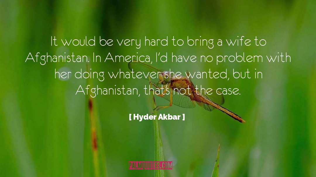 Afghanistan Refugees quotes by Hyder Akbar