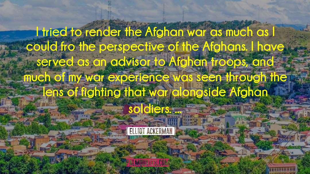 Afghans quotes by Elliot Ackerman