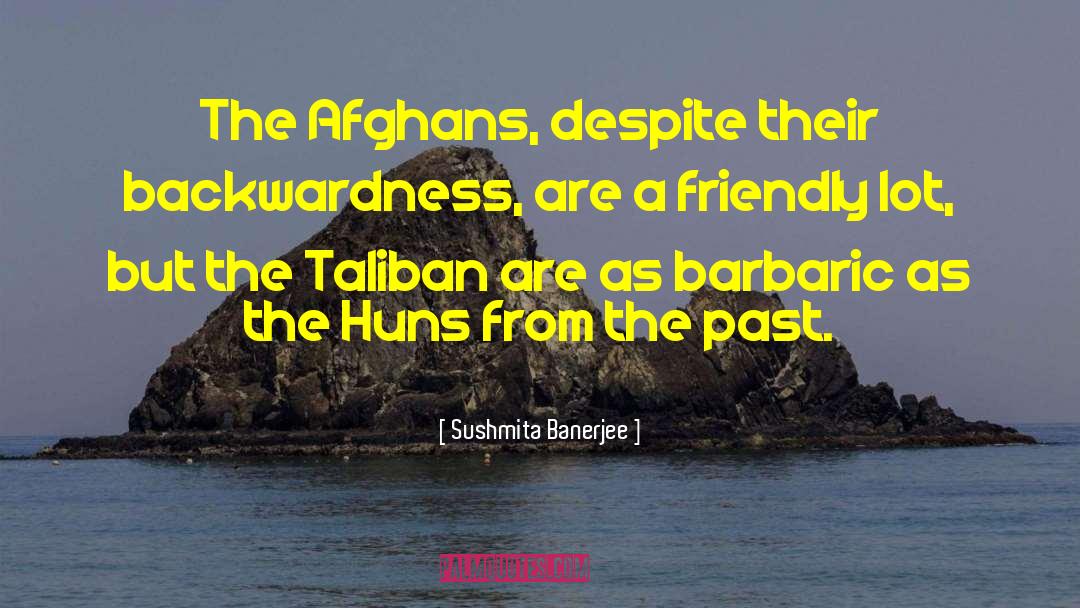 Afghans quotes by Sushmita Banerjee
