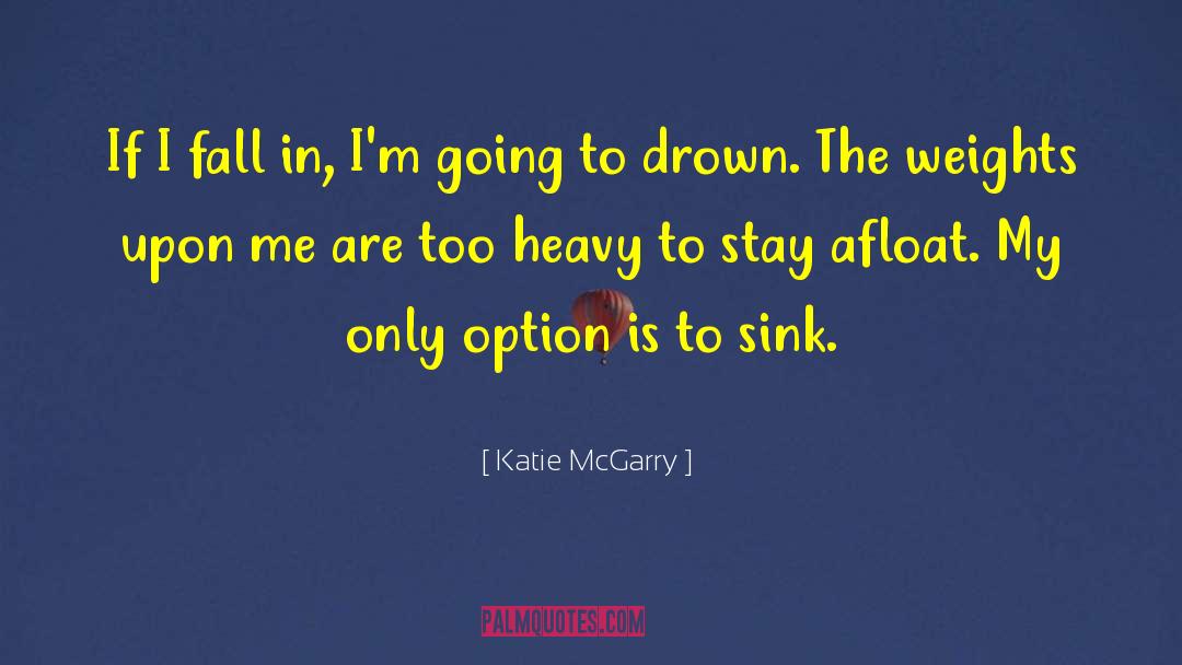 Afloat quotes by Katie McGarry