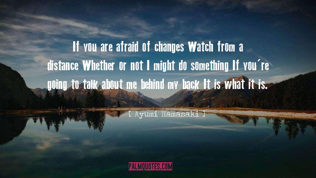 Afraid Of Change quotes by Ayumi Hamasaki