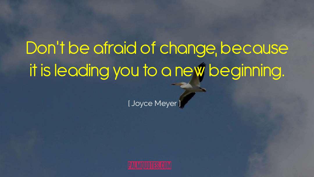 Afraid Of Change quotes by Joyce Meyer
