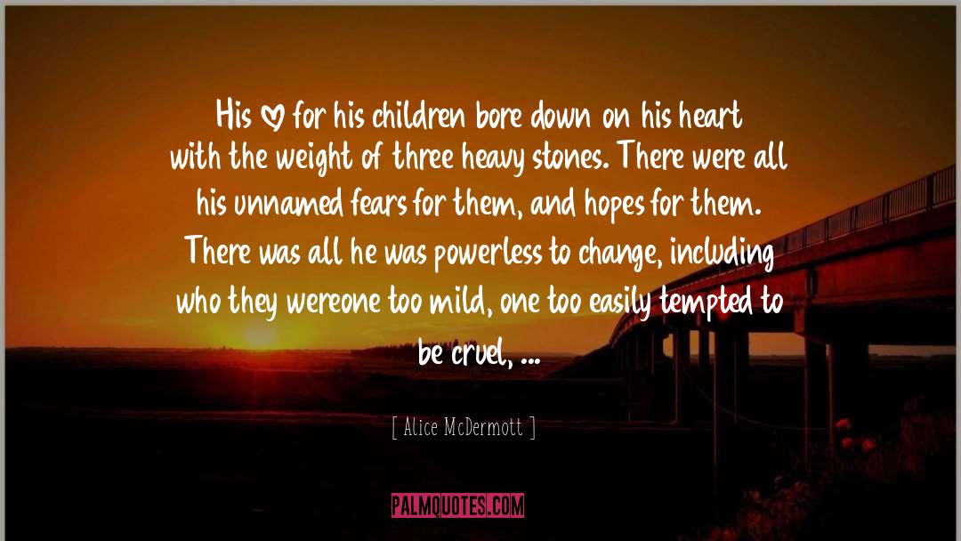 Afraid Of Change quotes by Alice McDermott
