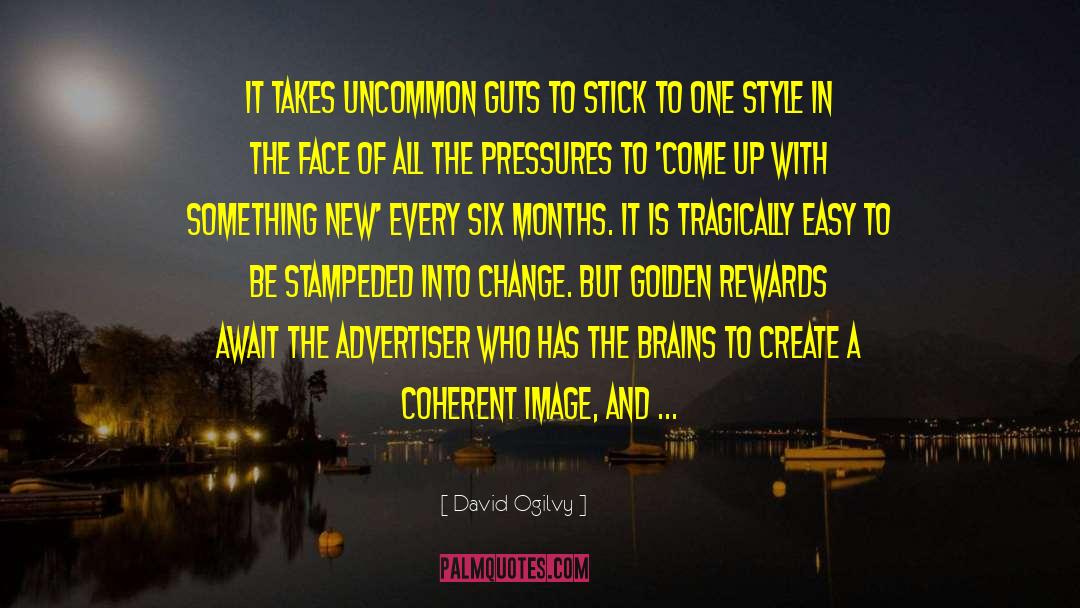 Afraid Of Change quotes by David Ogilvy