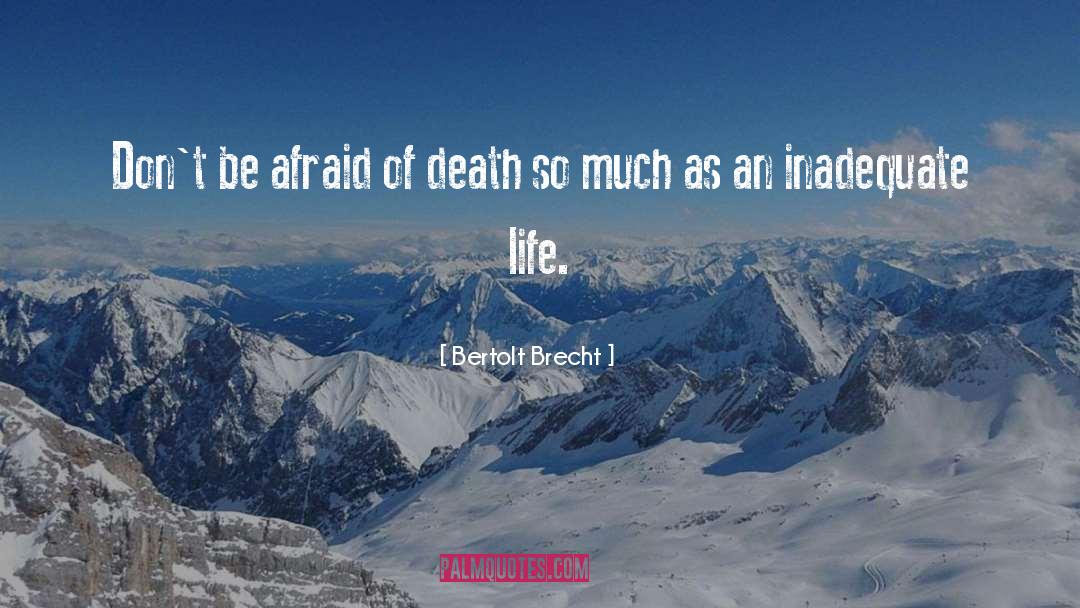 Afraid Of Death quotes by Bertolt Brecht