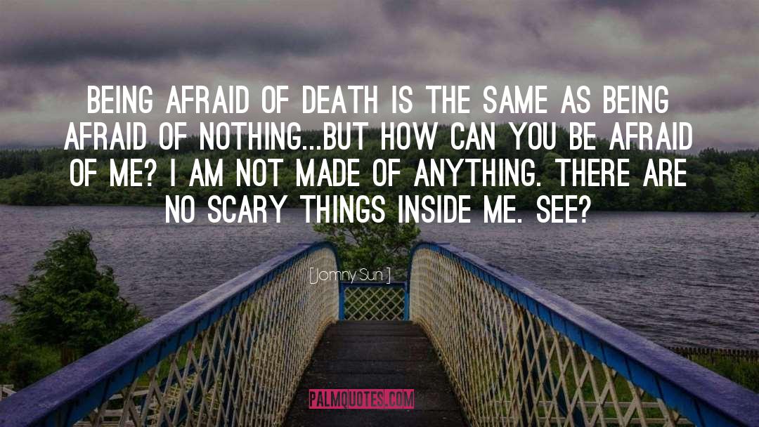 Afraid Of Death quotes by Jomny Sun