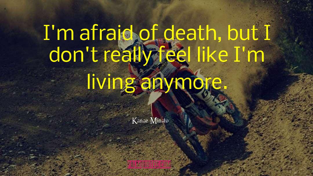 Afraid Of Death quotes by Kanae Minato
