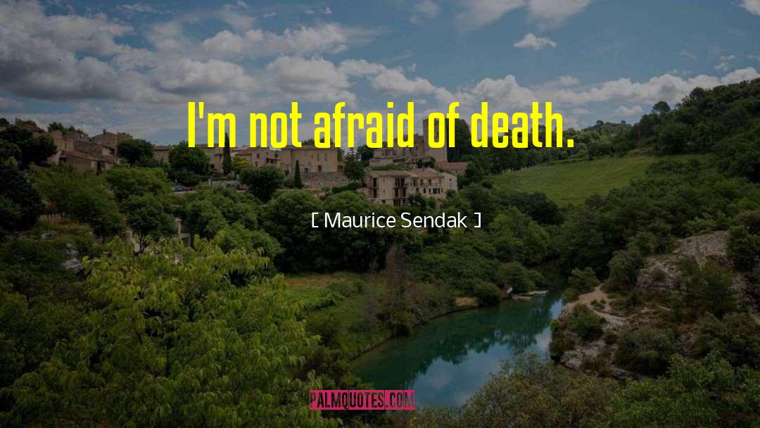Afraid Of Death quotes by Maurice Sendak