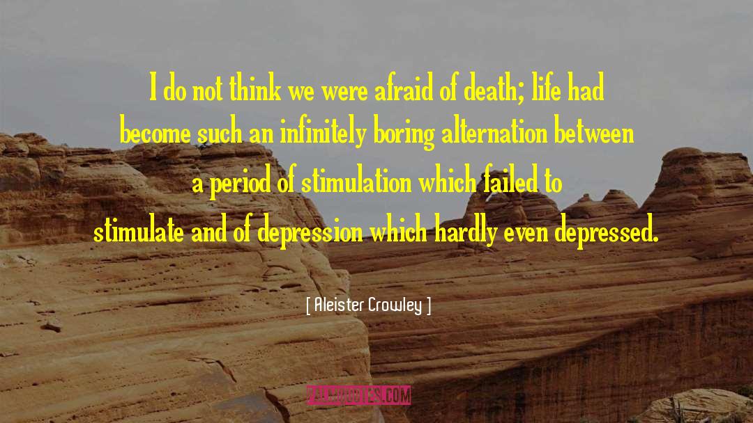 Afraid Of Death quotes by Aleister Crowley