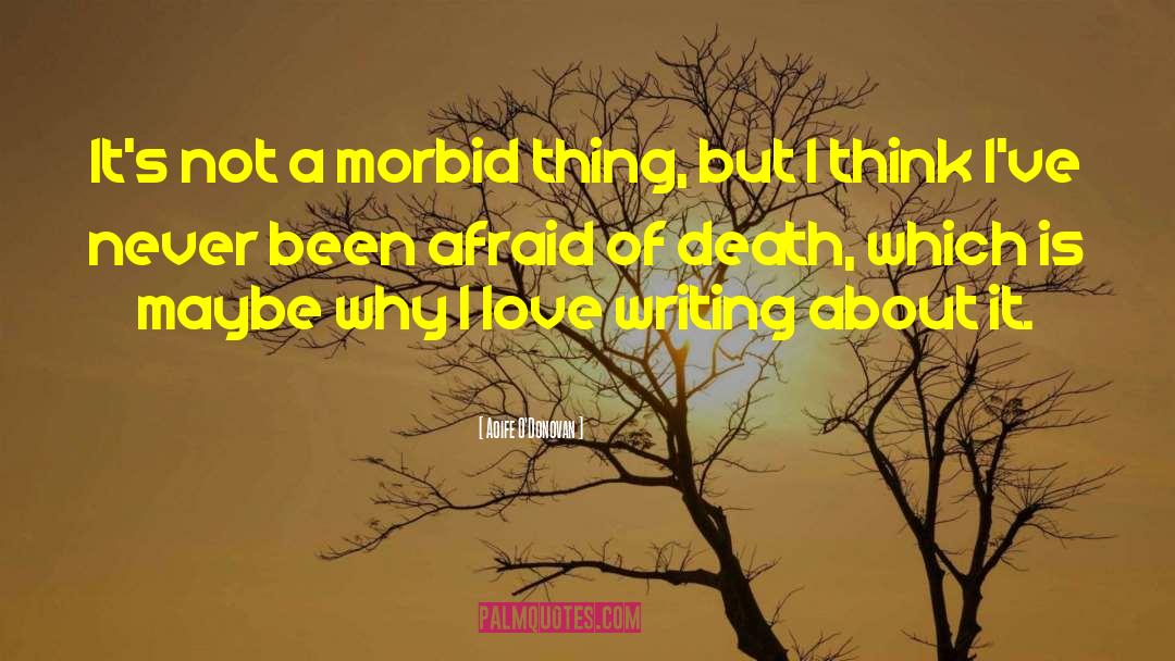 Afraid Of Death quotes by Aoife O'Donovan