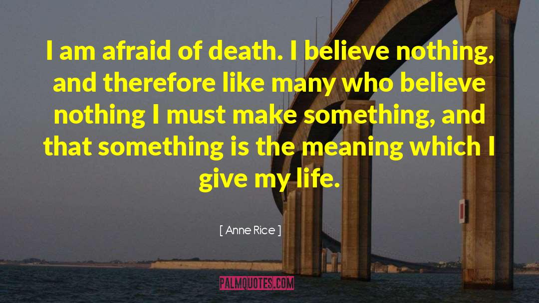 Afraid Of Death quotes by Anne Rice