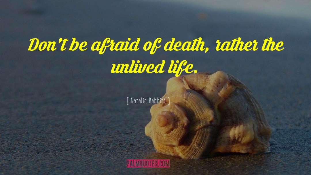 Afraid Of Death quotes by Natalie Babbitt