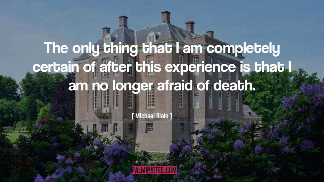 Afraid Of Death quotes by Michael Blain