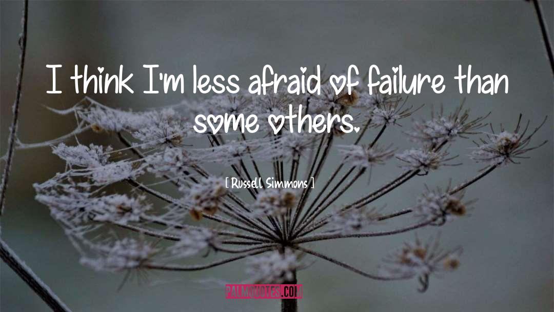 Afraid Of Failure quotes by Russell Simmons