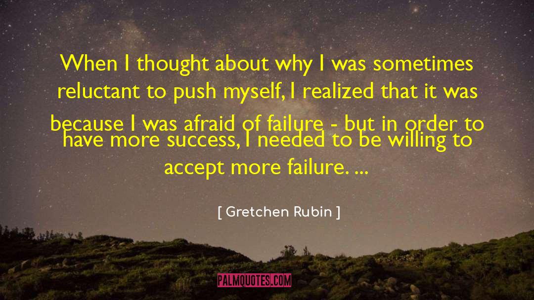 Afraid Of Failure quotes by Gretchen Rubin