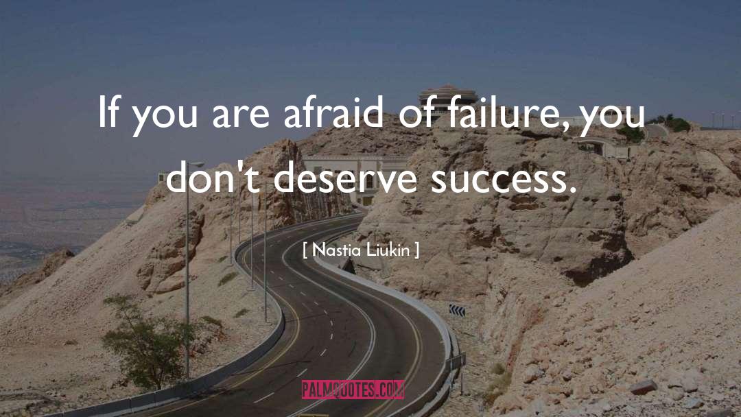 Afraid Of Failure quotes by Nastia Liukin