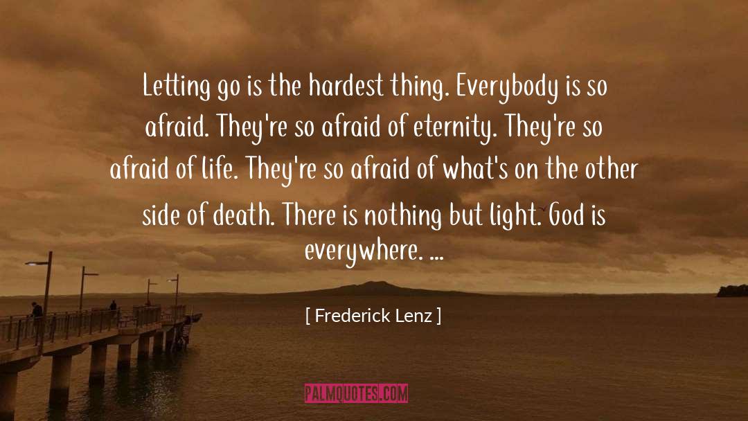 Afraid Of Life quotes by Frederick Lenz