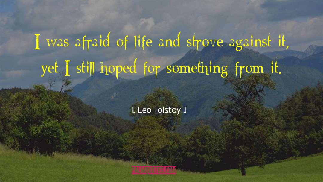 Afraid Of Life quotes by Leo Tolstoy