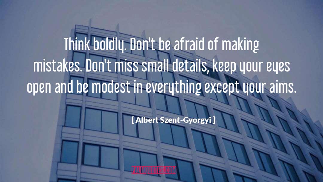 Afraid Of quotes by Albert Szent-Gyorgyi