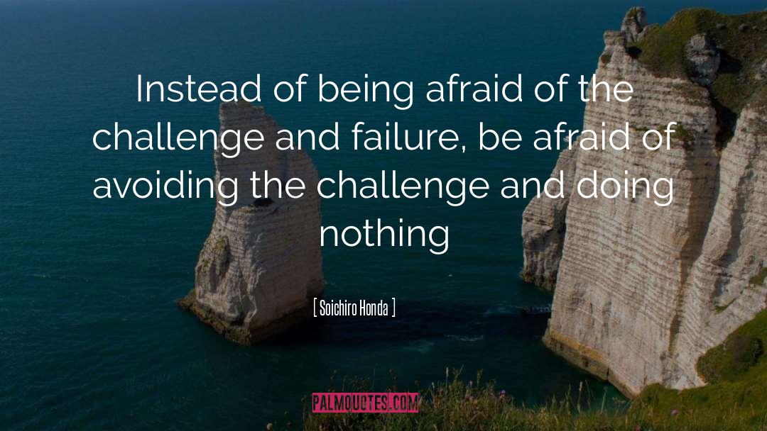 Afraid Of quotes by Soichiro Honda