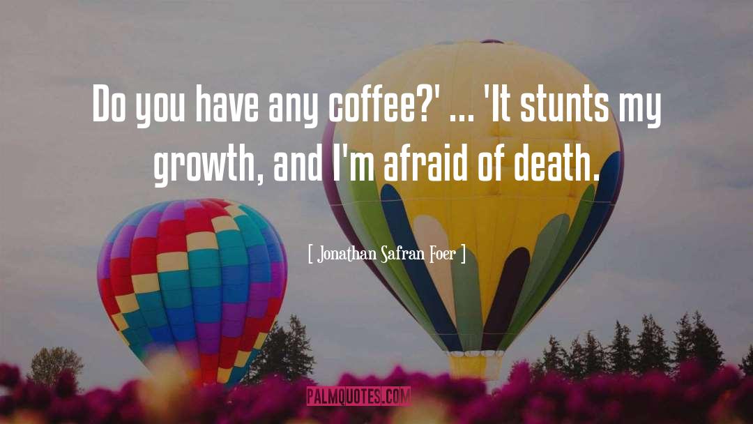 Afraid Of quotes by Jonathan Safran Foer