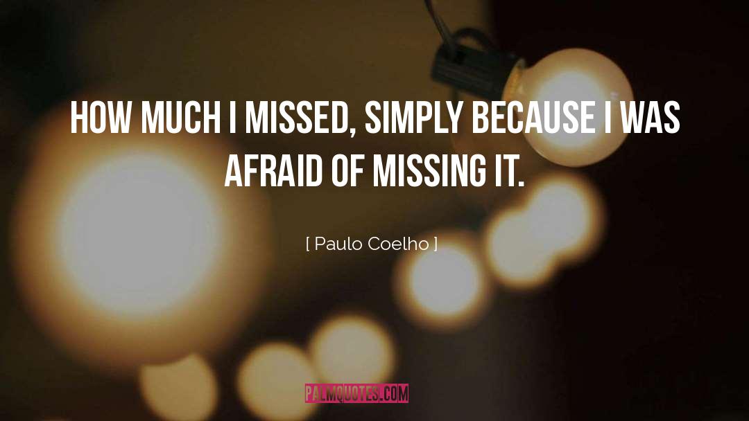 Afraid Of quotes by Paulo Coelho