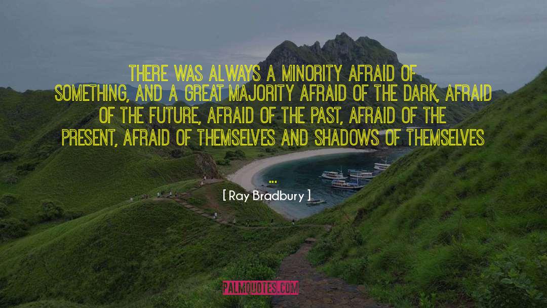 Afraid Of The Dark quotes by Ray Bradbury